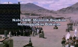 Nabi SAW. Menolak Bujukan Meninggalkan Dakwah (4)