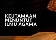 Targhib Nabi SAW. Sampaikan Sehubungan Dengan Ilmu