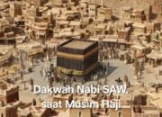 Dakwah Nabi SAW. kepada Kabilah Bani Ka’b saat Musim Haji
